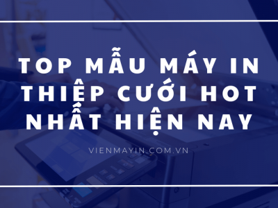 Top mẫu máy in thiệp cưới Hot nhất hiện nay