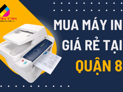 Mua máy in giá rẻ tại Quận 8