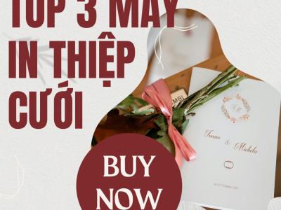 TOP MÁY IN THIỆP CƯỚI HOT NHẤT HIỆN NAY