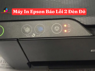 Máy In Epson Báo Lỗi 2 Đèn Đỏ: Nguyên Nhân & Cách Sửa Tại Nhà 2026