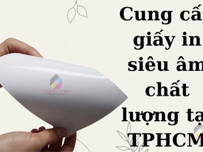 Cung cấp giấy in siêu âm chất lượng tại TPHCM