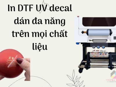 In DTF UV decal dán đa năng trên mọi chất liệu