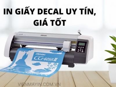 GIẢI PHÁP IN GIẤY DECAL - HƯỚNG DẪN CHỌN MÁY IN & MÁY CẮT PHÙ HỢP