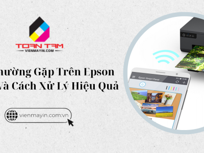 5 Lỗi Thường Gặp Trên Epson L18050 Và Cách Xử Lý Hiệu Quả