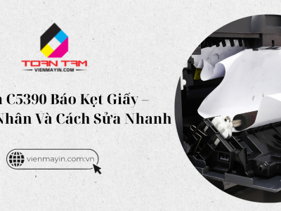 Epson C5390 Báo Kẹt Giấy – Nguyên Nhân Và Cách Sửa Nhanh