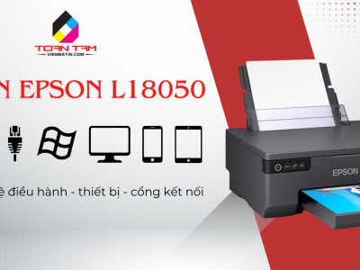 Máy In Epson L18050 – Giới Thiệu & Ưu Điểm Nổi Bật 2025