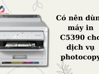 Có nên dùng máy in C5390 cho dịch vụ photocopy