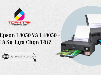 So Sánh Epson L8050 Và L18050 – Đâu Là Sự Lựa Chọn Tốt?