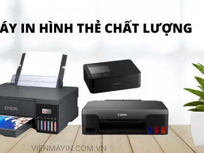 MÁY IN HÌNH THẺ CHÍNH HÃNG: CANON, EPSON GIÁ TỐT TOÀN TÂM PRINTERS
