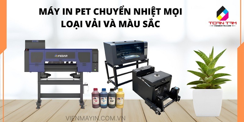 may-in-pet-chuyen-nhiet-moi-loai-vai-va-mau-sac-huong-dan-bao-tri-a-z-tang-tuoi-tho