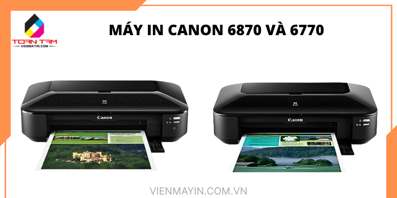 So sánh Canon 6870 và 6770