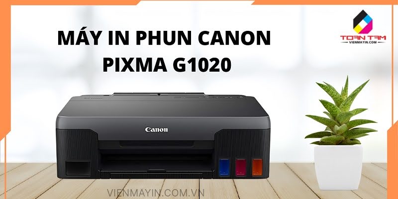 Máy in phun Canon Pixma G1020 Toàn Tâm