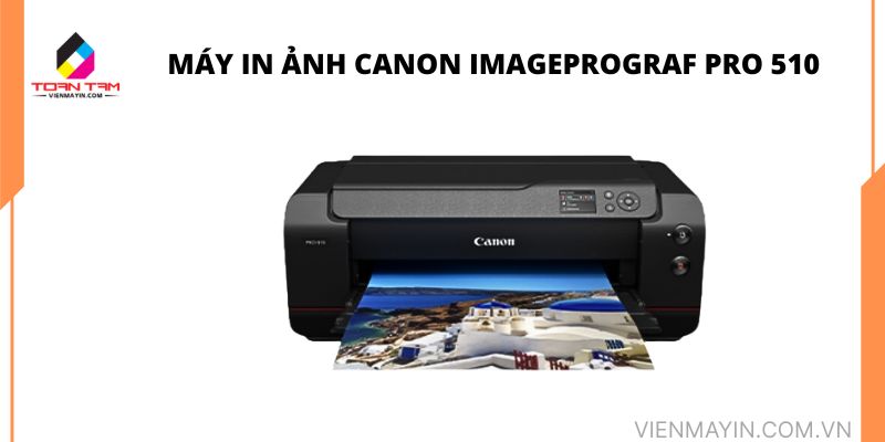 máy in ảnh Canon imageprograf pro 510