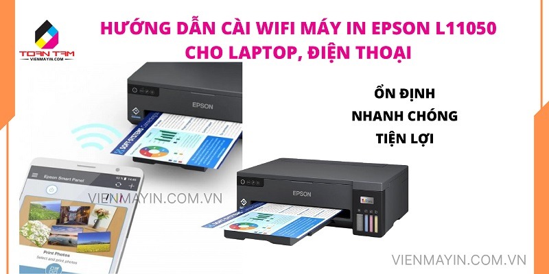 huong-dan-cai-wifi-may-in-epson-l11050-cho-laptop-dien-thoai-nhanh-chong