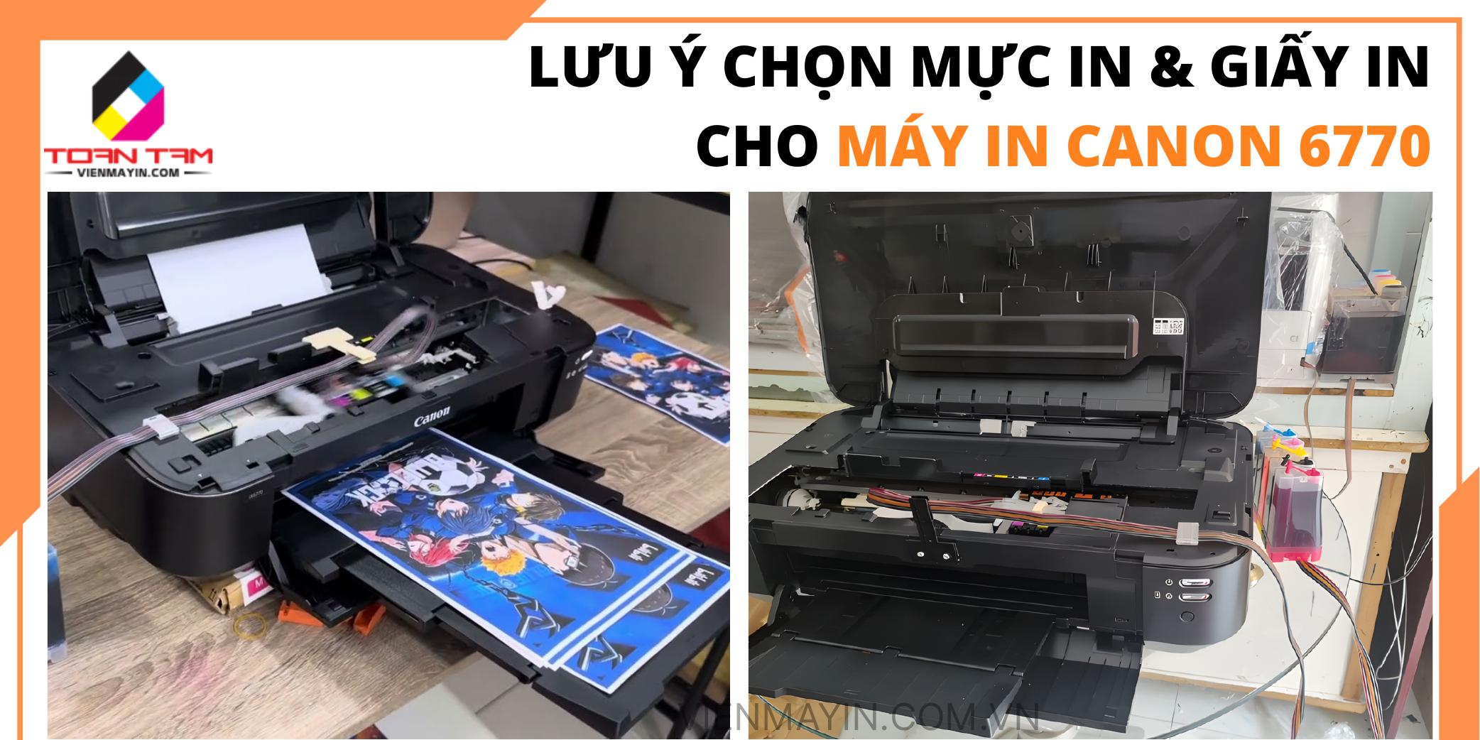 lưu ý kho chọn mực in & giấy in cho máy in Canon 6770