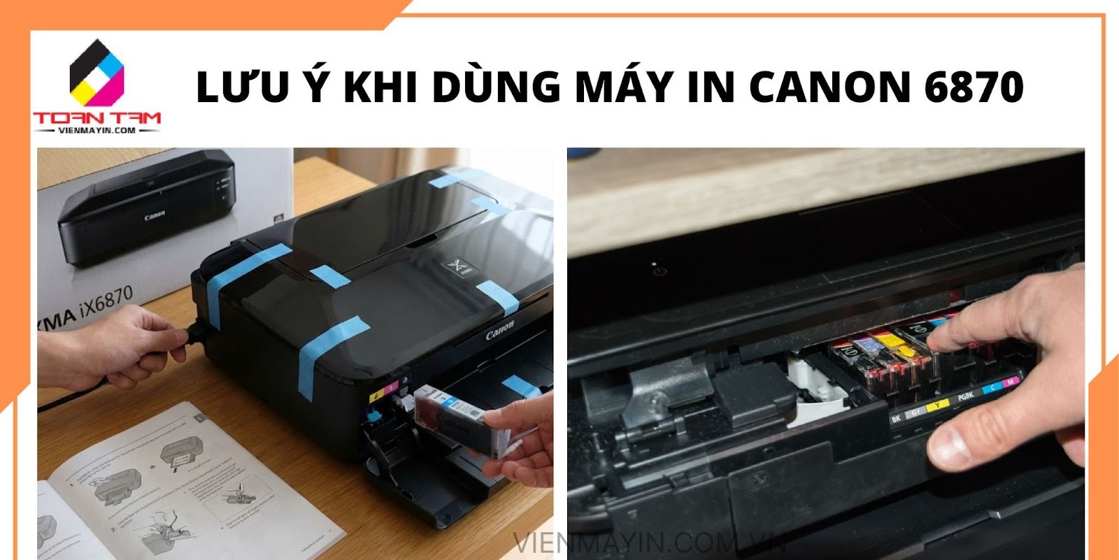 Lưu Ý Khi Dùng Máy In Canon 6870 Lắp Đặt & Khởi Động Ban Đầu