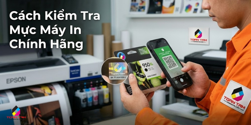 cách kiểm tra mực máy in chính hãng