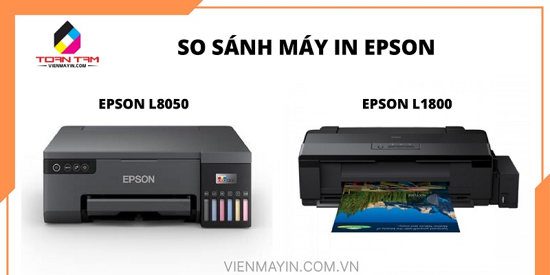so sánh Epson L8050 với L1800 khác gì nhau 