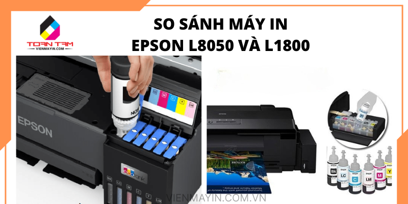 so sánh Epson L8050 với L1800 Toàn Tâm 