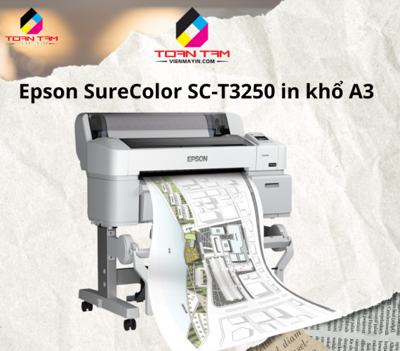 Máy In Epson Surcolor SC- T3200/T3250 - Khổ A1 60cm